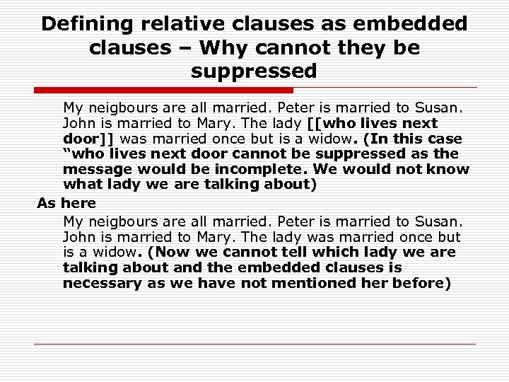 Defining relative clauses as embedded clauses – Why cannot they be suppressed My neigbours