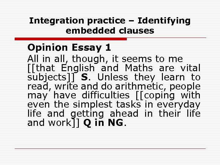 Integration practice – Identifying embedded clauses Opinion Essay 1 All in all, though, it