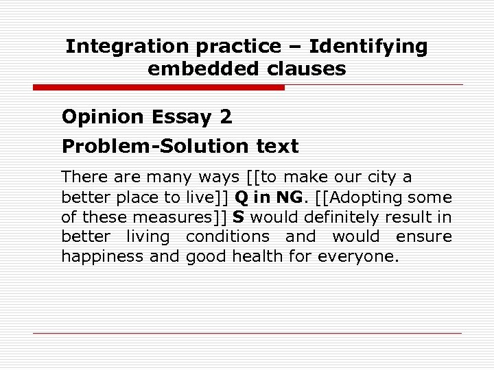 Integration practice – Identifying embedded clauses Opinion Essay 2 Problem-Solution text There are many