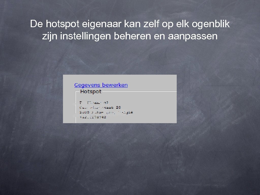 De hotspot eigenaar kan zelf op elk ogenblik zijn instellingen beheren en aanpassen 