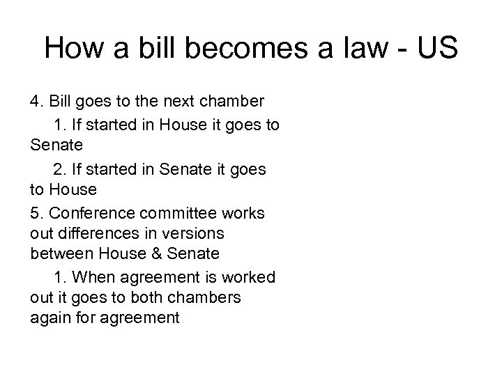 How a bill becomes a law - US 4. Bill goes to the next