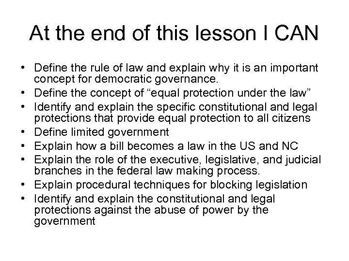At the end of this lesson I CAN • Define the rule of law