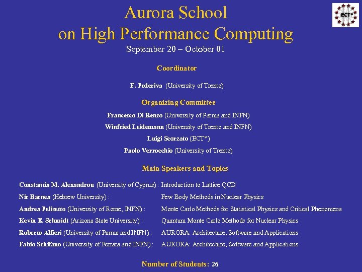 Aurora School on High Performance Computing September 20 – October 01 Coordinator F. Pederiva