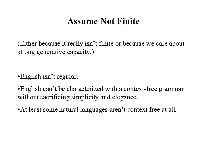 Assume Not Finite (Either because it really isn’t finite or because we care about