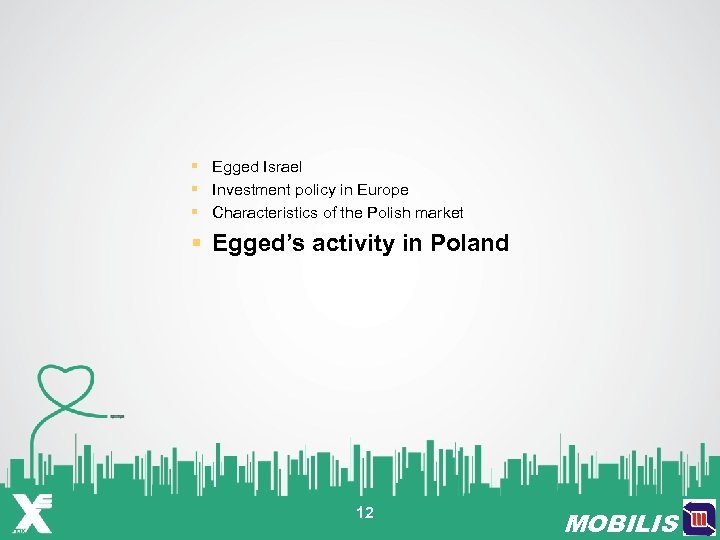 § Egged Israel § Investment policy in Europe § Characteristics of the Polish market