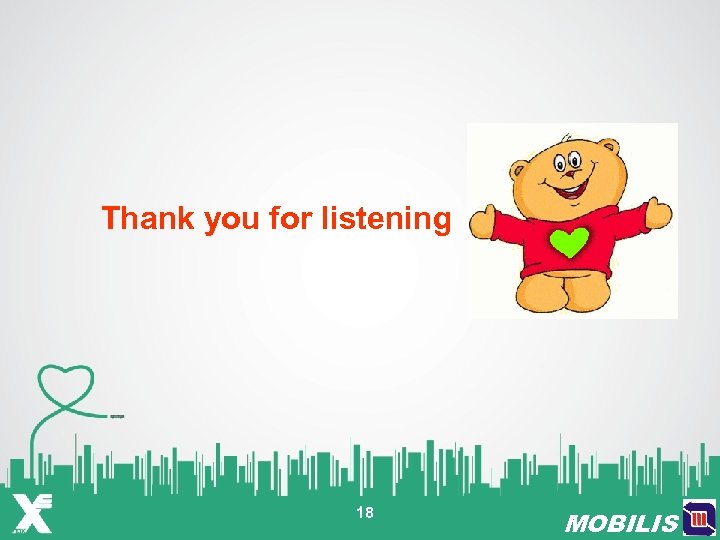 Thank you for listening 18 MOBILIS 