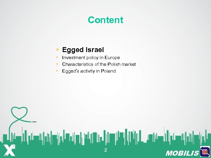 Content § Egged Israel § Investment policy in Europe § Characteristics of the Polish
