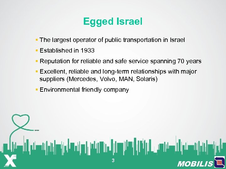 Egged Israel § The largest operator of public transportation in Israel § Established in