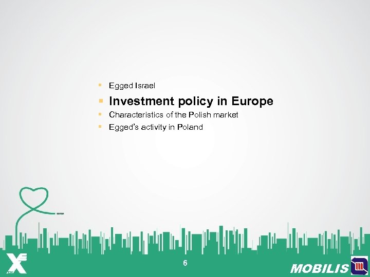 § Egged Israel § Investment policy in Europe § Characteristics of the Polish market