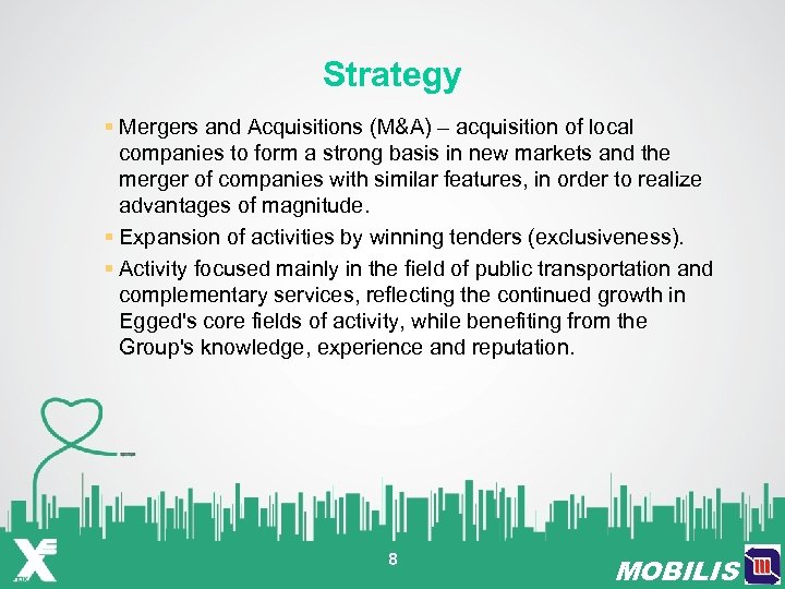 Strategy § Mergers and Acquisitions (M&A) – acquisition of local companies to form a