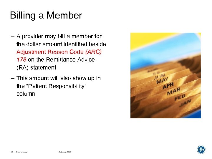 Billing a Member – A provider may bill a member for the dollar amount