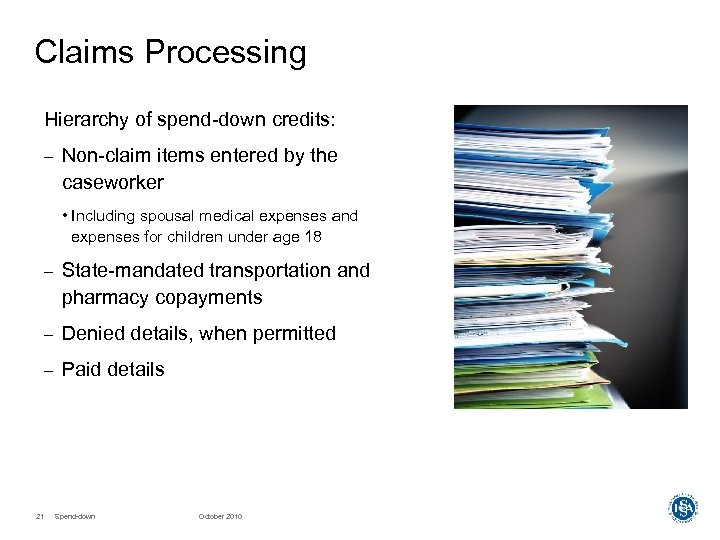 Claims Processing Hierarchy of spend-down credits: – Non-claim items entered by the caseworker •