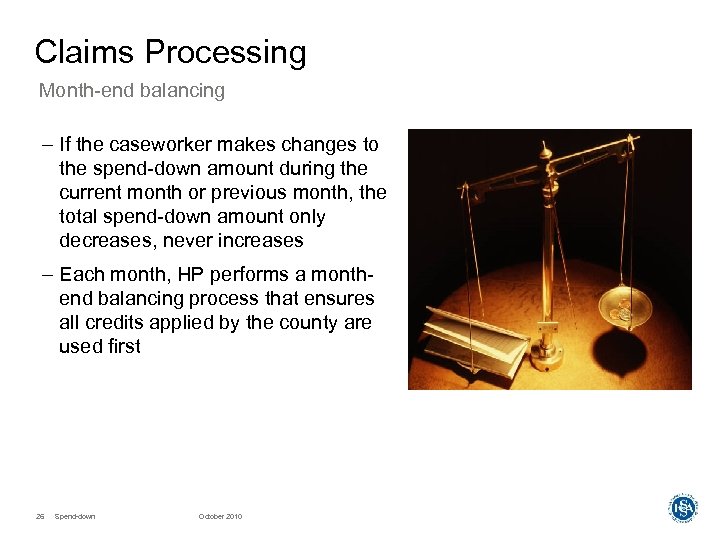 Claims Processing Month-end balancing – If the caseworker makes changes to the spend-down amount