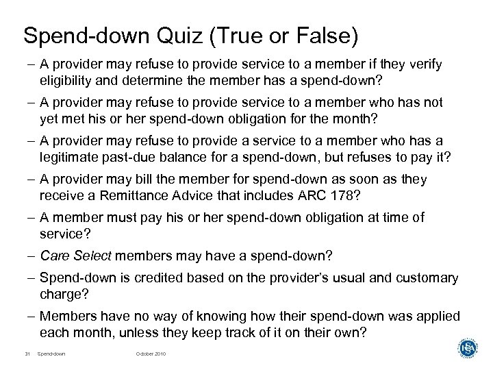 Spend-down Quiz (True or False) – A provider may refuse to provide service to