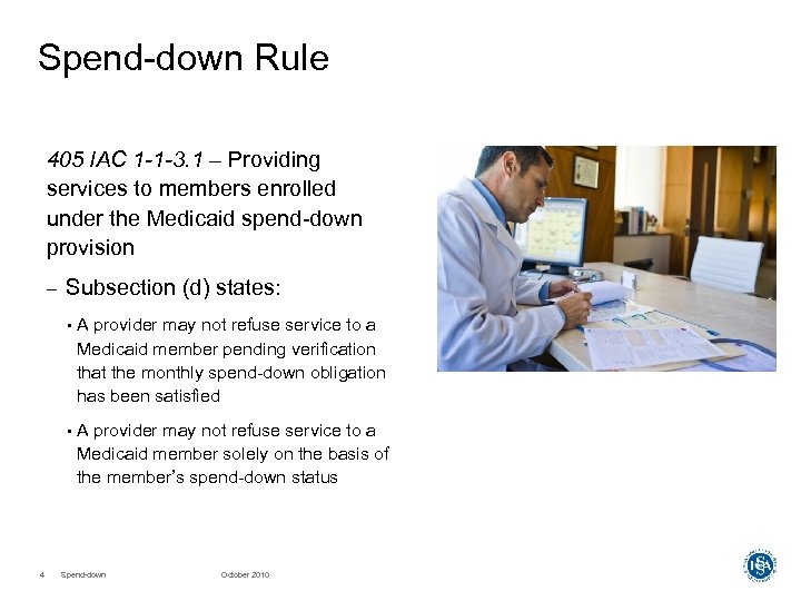 Spend-down Rule 405 IAC 1 -1 -3. 1 – Providing services to members enrolled