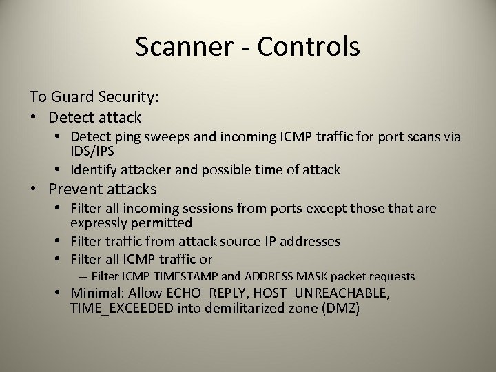 Scanner - Controls To Guard Security: • Detect attack • Detect ping sweeps and