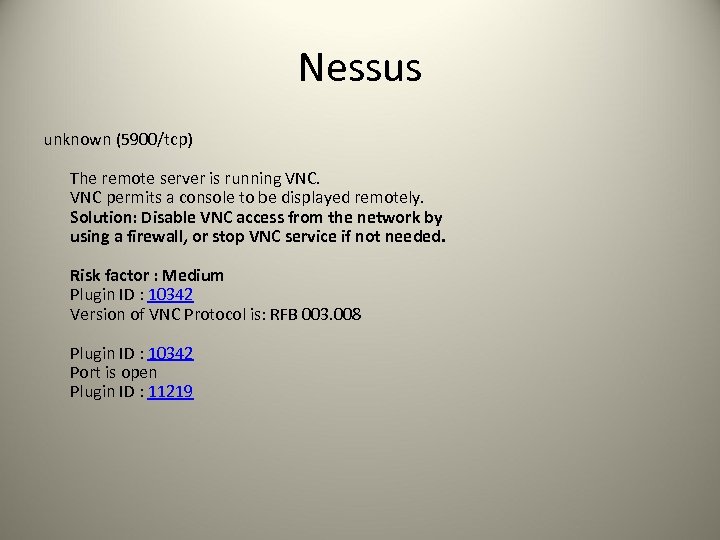 Nessus unknown (5900/tcp) The remote server is running VNC permits a console to be