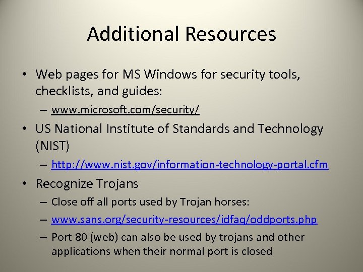Additional Resources • Web pages for MS Windows for security tools, checklists, and guides: