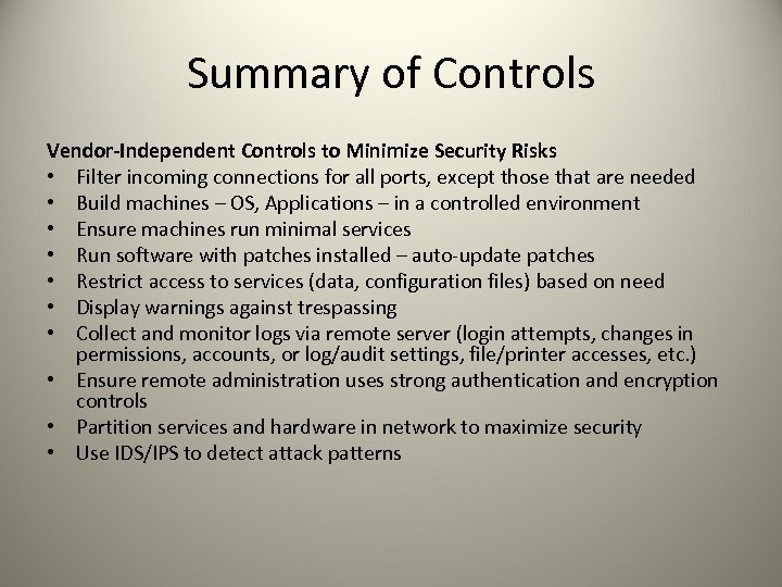 Summary of Controls Vendor-Independent Controls to Minimize Security Risks • Filter incoming connections for