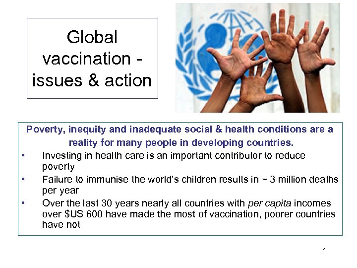 Global vaccination issues & action Poverty, inequity and inadequate social & health conditions are
