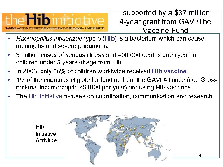 supported by a $37 million 4 -year grant from GAVI/The Vaccine Fund • Haemophilus