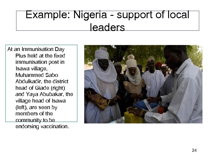 Example: Nigeria - support of local leaders At an Immunisation Day Plus held at