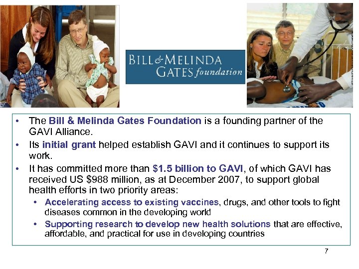  • The Bill & Melinda Gates Foundation is a founding partner of the