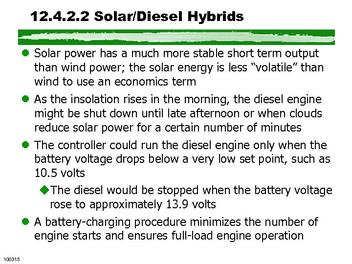 12. 4. 2. 2 Solar/Diesel Hybrids l Solar power has a much more stable