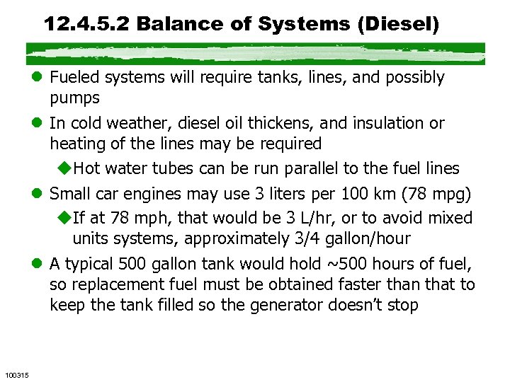 12. 4. 5. 2 Balance of Systems (Diesel) l Fueled systems will require tanks,