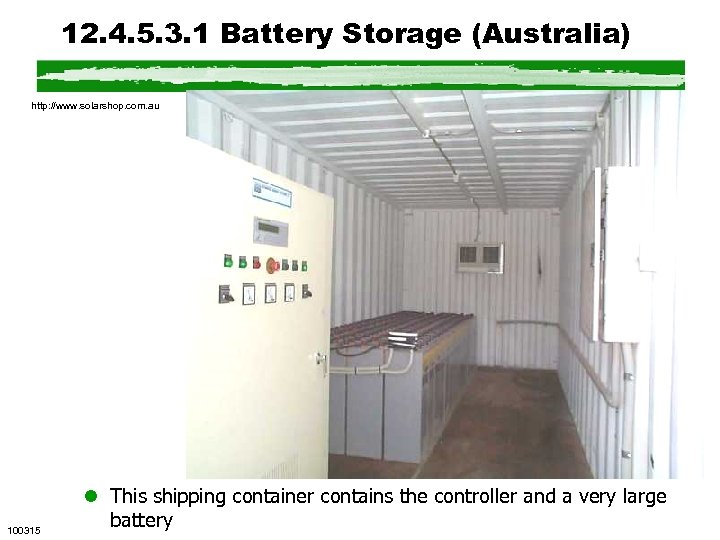 12. 4. 5. 3. 1 Battery Storage (Australia) http: //www. solarshop. com. au 100315