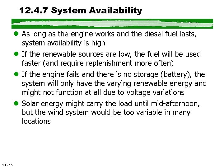 12. 4. 7 System Availability l As long as the engine works and the