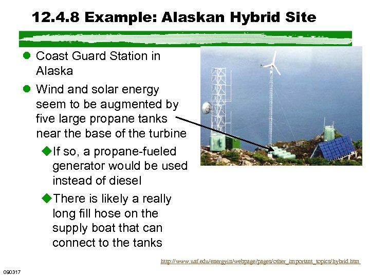 12. 4. 8 Example: Alaskan Hybrid Site l Coast Guard Station in Alaska l
