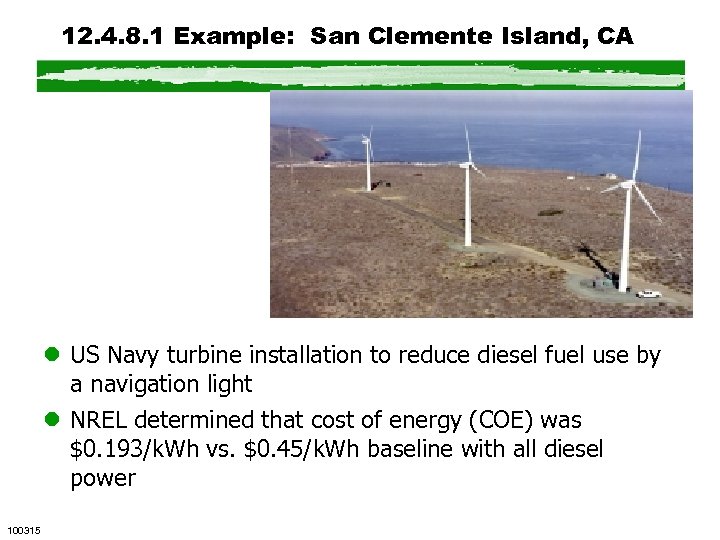 12. 4. 8. 1 Example: San Clemente Island, CA l US Navy turbine installation