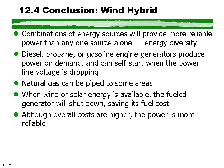 12. 4 Conclusion: Wind Hybrid l Combinations of energy sources will provide more reliable