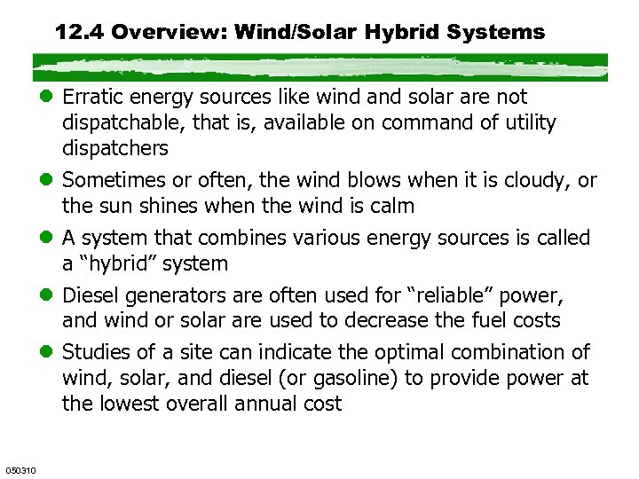 12. 4 Overview: Wind/Solar Hybrid Systems l Erratic energy sources like wind and solar