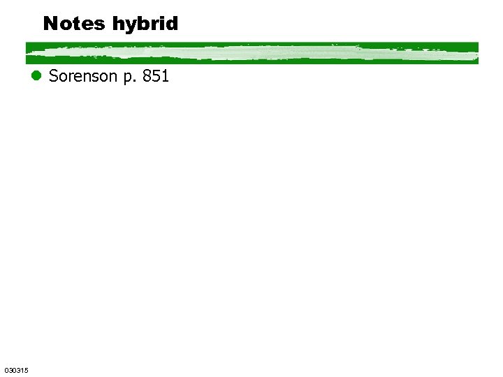 Notes hybrid l Sorenson p. 851 030315 