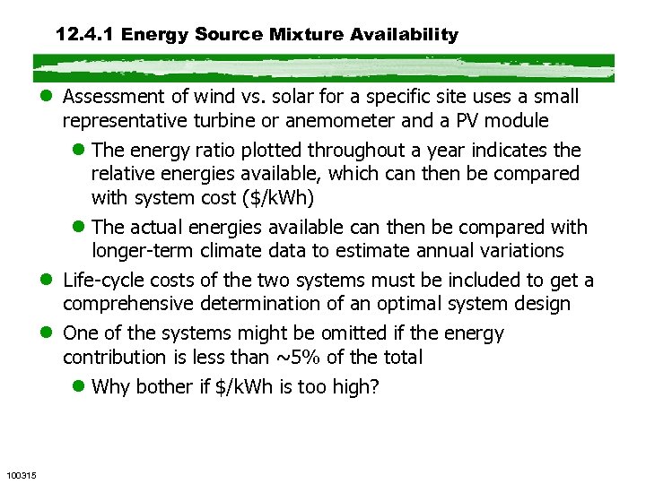 12. 4. 1 Energy Source Mixture Availability l Assessment of wind vs. solar for