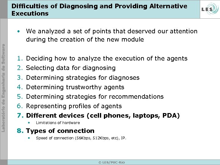 Difficulties of Diagnosing and Providing Alternative Executions • We analyzed a set of points