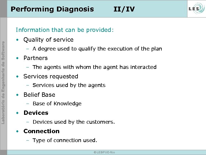 Performing Diagnosis II/IV Information that can be provided: • Quality of service – A