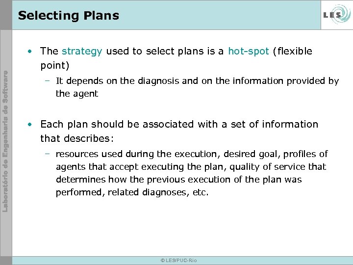 Selecting Plans • The strategy used to select plans is a hot-spot (flexible point)