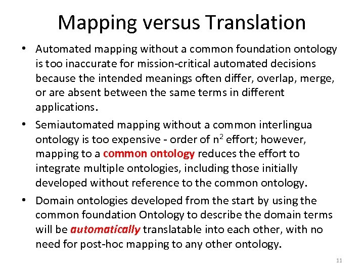 Mapping versus Translation • Automated mapping without a common foundation ontology is too inaccurate