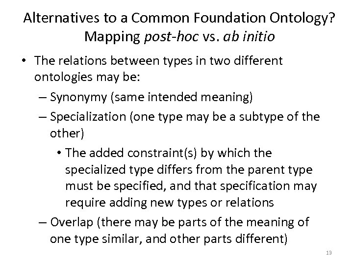 Alternatives to a Common Foundation Ontology? Mapping post-hoc vs. ab initio • The relations