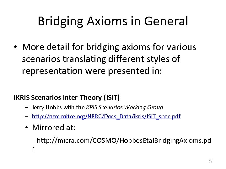 Bridging Axioms in General • More detail for bridging axioms for various scenarios translating