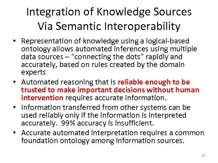 Integration of Knowledge Sources Via Semantic Interoperability • Representation of knowledge using a logical-based