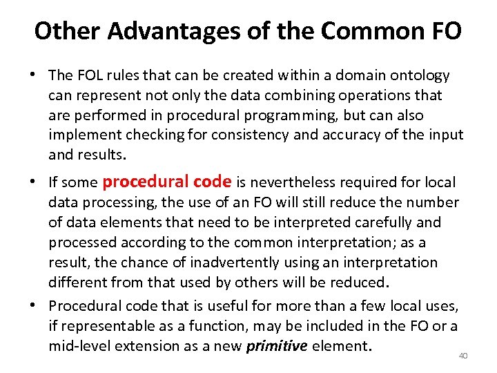 Other Advantages of the Common FO • The FOL rules that can be created