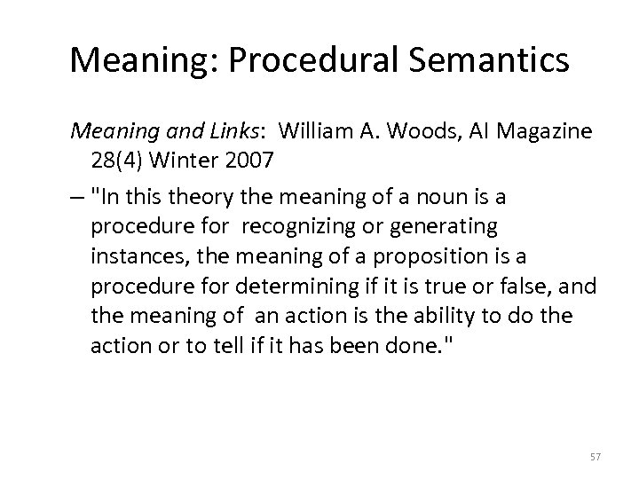 Meaning: Procedural Semantics Meaning and Links: William A. Woods, AI Magazine 28(4) Winter 2007