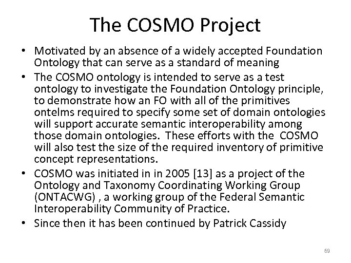 The COSMO Project • Motivated by an absence of a widely accepted Foundation Ontology