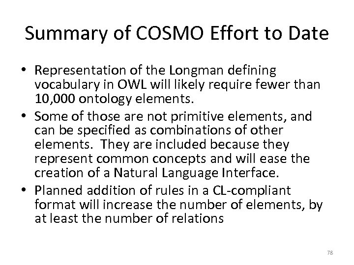 Summary of COSMO Effort to Date • Representation of the Longman defining vocabulary in