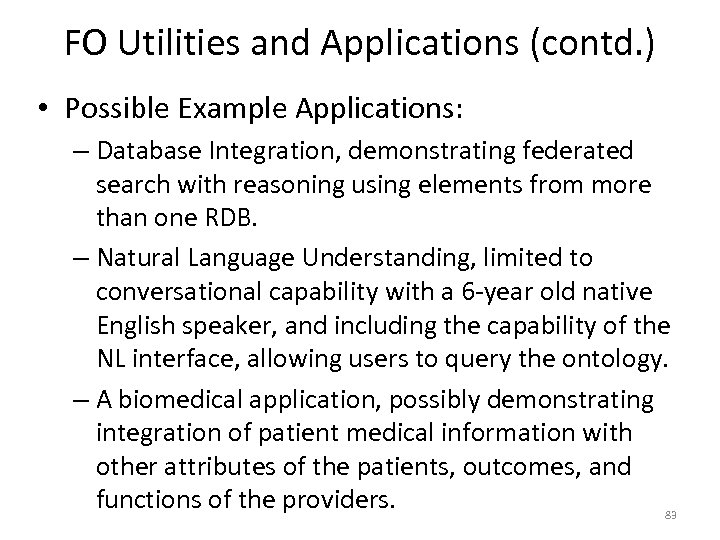 FO Utilities and Applications (contd. ) • Possible Example Applications: – Database Integration, demonstrating