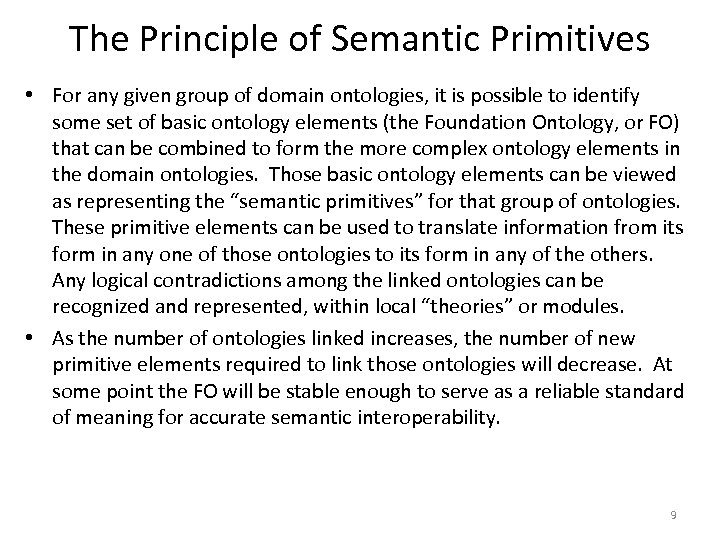 The Principle of Semantic Primitives • For any given group of domain ontologies, it